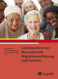 Lebenswelten von Menschen mit Migrationserfahrung und Demenz